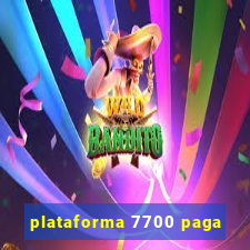 plataforma 7700 paga